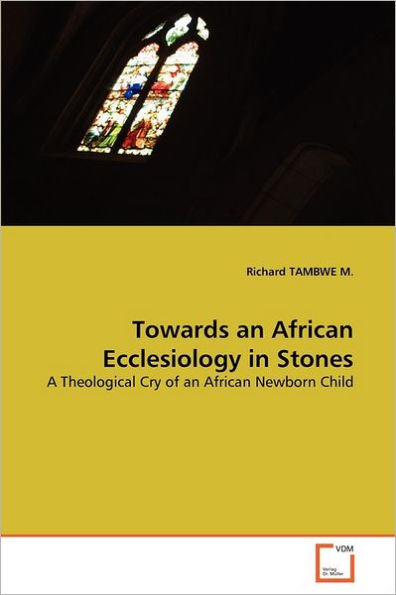 Towards an African Ecclesiology in Stones