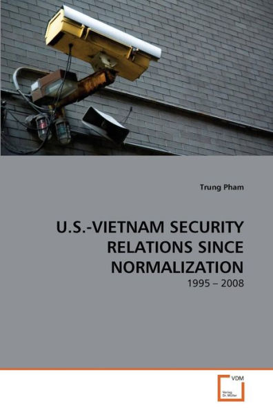 U.S.-VIETNAM SECURITY RELATIONS SINCE NORMALIZATION