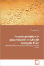 Arsenic pollution in groundwater of Middle Gangetic Plain