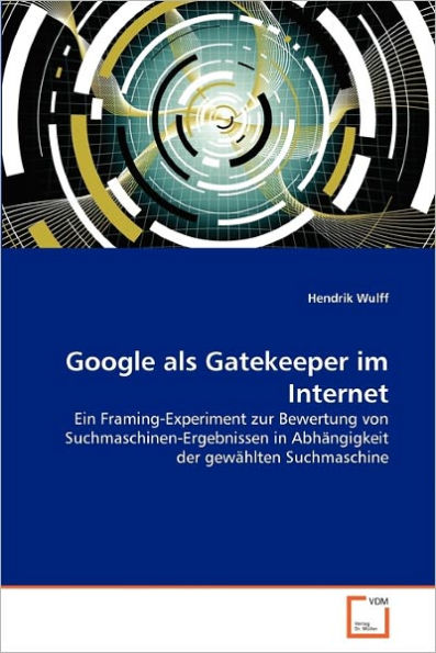 Google als Gatekeeper im Internet