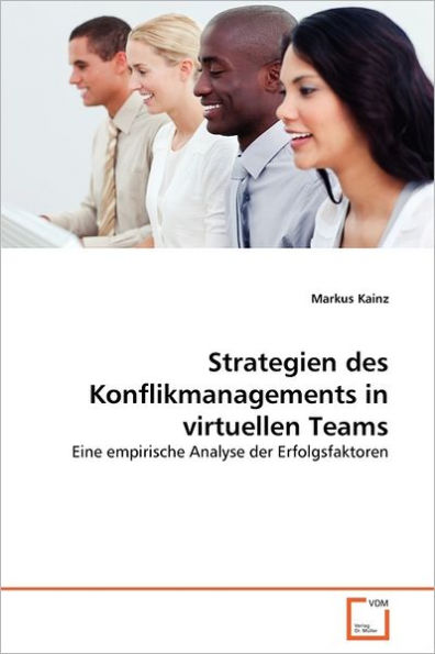 Strategien des Konflikmanagements in virtuellen Teams
