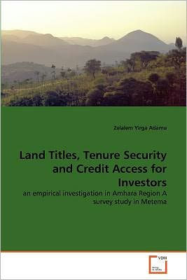 Land Titles, Tenure Security and Credit Access for Investors