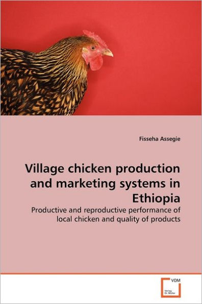 Village chicken production and marketing systems in Ethiopia