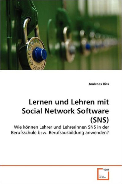 Lernen und Lehren mit Social Network Software (SNS)