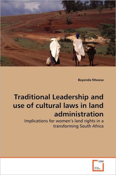 Traditional Leadership and use of cultural laws in land administration