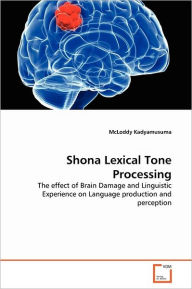Title: Shona Lexical Tone Processing, Author: McLoddy Kadyamusuma