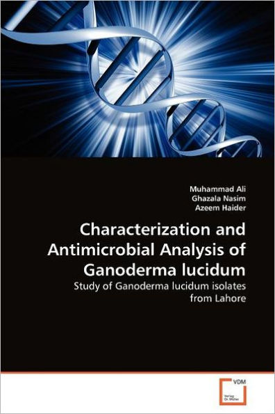 Characterization and Antimicrobial Analysis of Ganoderma lucidum