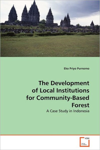 The Development of Local Institutions for Community-Based Forest