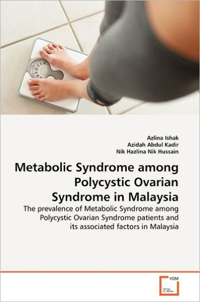 Metabolic Syndrome among Polycystic Ovarian Syndrome in Malaysia