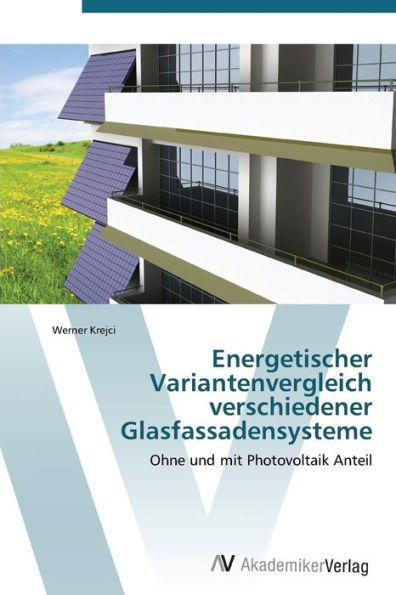 Energetischer Variantenvergleich verschiedener Glasfassadensysteme