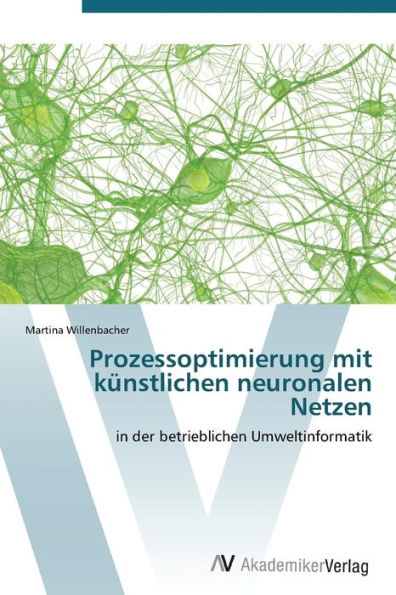 Prozessoptimierung Mit Kunstlichen Neuronalen Netzen