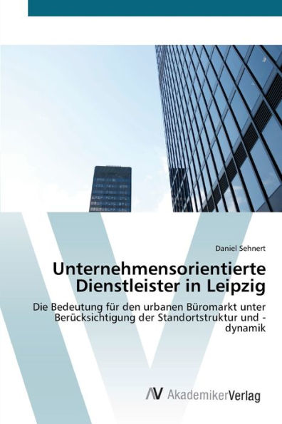 Unternehmensorientierte Dienstleister in Leipzig