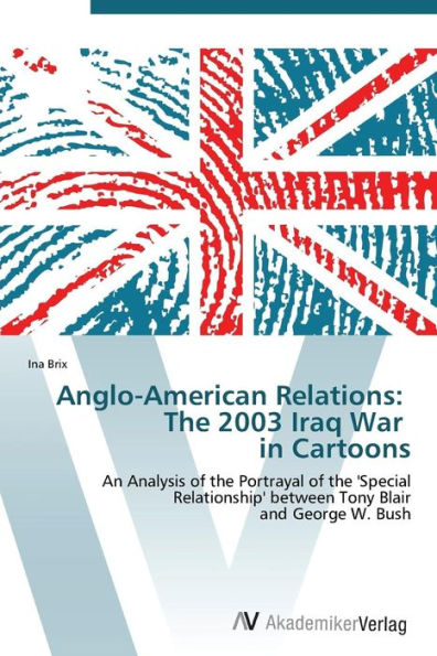 Anglo-American Relations: The 2003 Iraq War in Cartoons