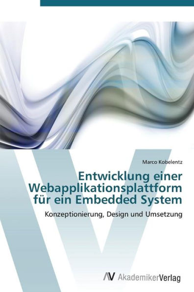 Entwicklung Einer Webapplikationsplattform Fur Ein Embedded System