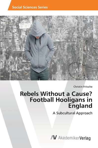 Rebels Without a Cause? Football Hooligans in England