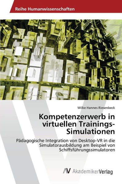 Kompetenzerwerb in virtuellen Trainings-Simulationen
