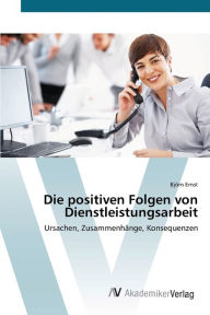 Title: Die positiven Folgen von Dienstleistungsarbeit, Author: Björn Ernst