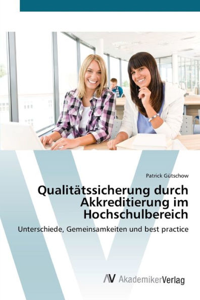 Qualitätssicherung durch Akkreditierung im Hochschulbereich