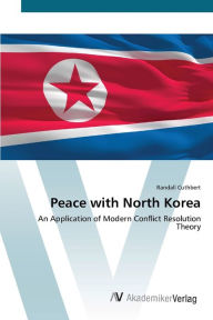 Title: Peace with North Korea, Author: Randall Cuthbert