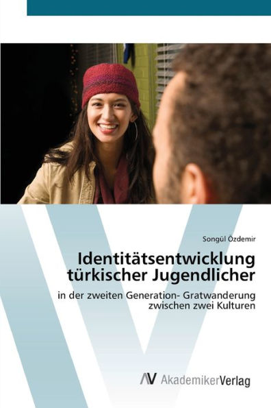 Identitätsentwicklung türkischer Jugendlicher