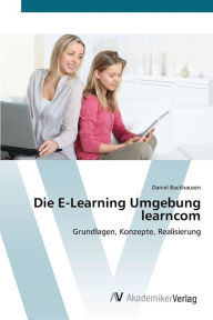Title: Die E-Learning Umgebung learncom, Author: Daniel Backhausen