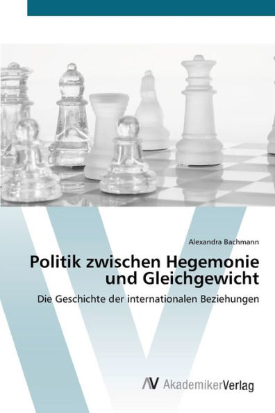 Politik zwischen Hegemonie und Gleichgewicht