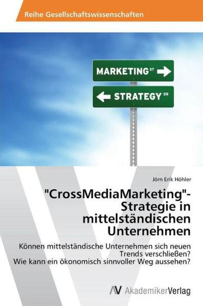 "CrossMediaMarketing"-Strategie in mittelständischen Unternehmen