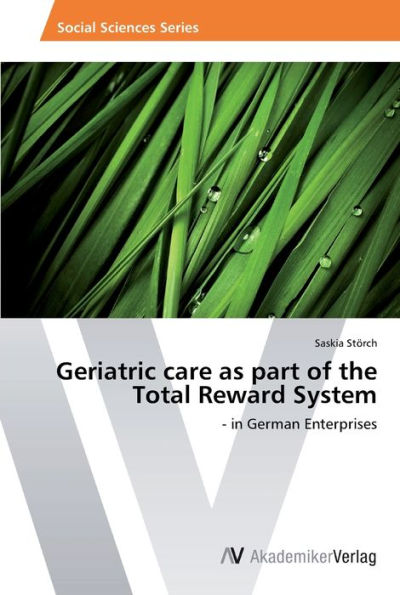 Geriatric care as part of the Total Reward System
