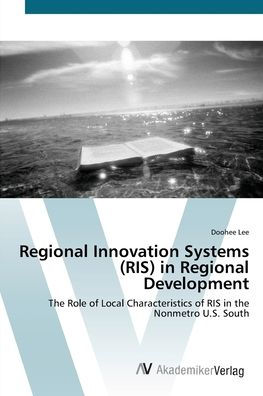 Regional Innovation Systems (RIS) in Regional Development