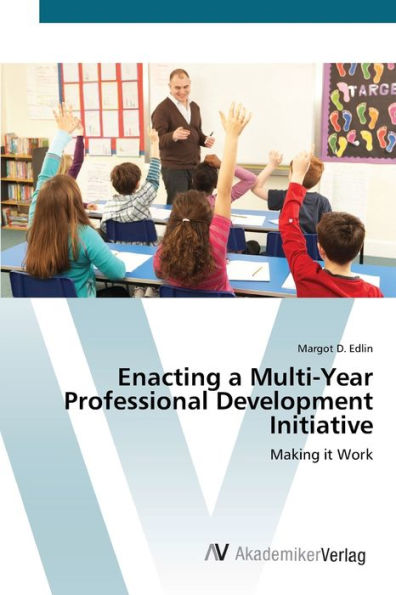 Enacting a Multi-Year Professional Development Initiative