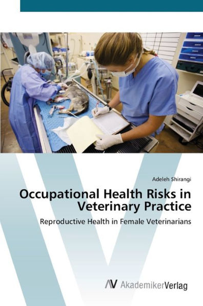 Occupational Health Risks in Veterinary Practice