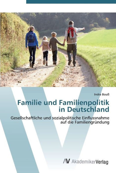 Familie und Familienpolitik in Deutschland