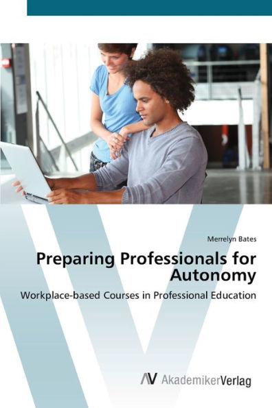 Preparing Professionals for Autonomy