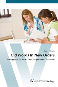 Title: Old Words In New Orders, Author: Susan Johnson