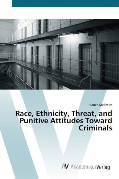 Race, Ethnicity, Threat, and Punitive Attitudes Toward Criminals