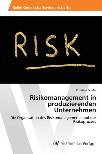 Risikomanagement in produzierenden Unternehmen
