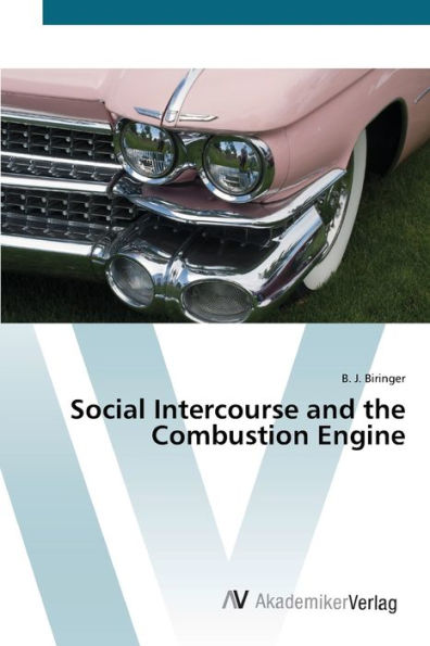 Social Intercourse and the Combustion Engine