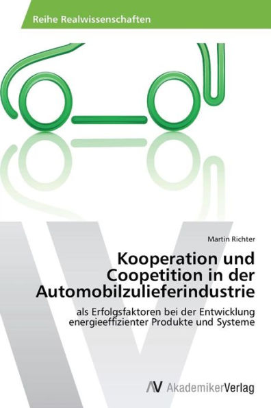 Kooperation und Coopetition in der Automobilzulieferindustrie