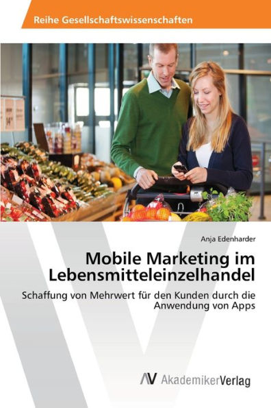 Mobile Marketing im Lebensmitteleinzelhandel