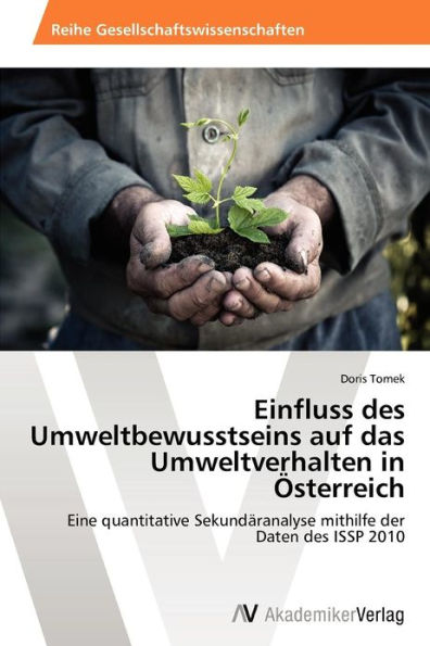 Einfluss des Umweltbewusstseins auf das Umweltverhalten in Österreich