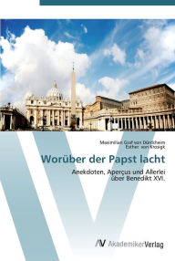 Title: Worüber der Papst lacht, Author: Maximilian Graf von Dürckheim
