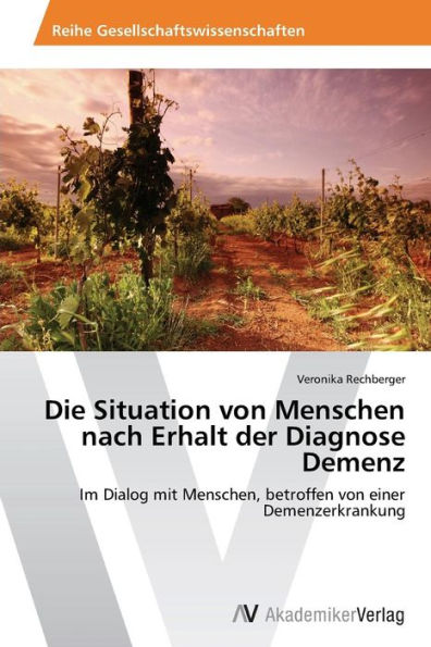 Die Situation von Menschen nach Erhalt der Diagnose Demenz