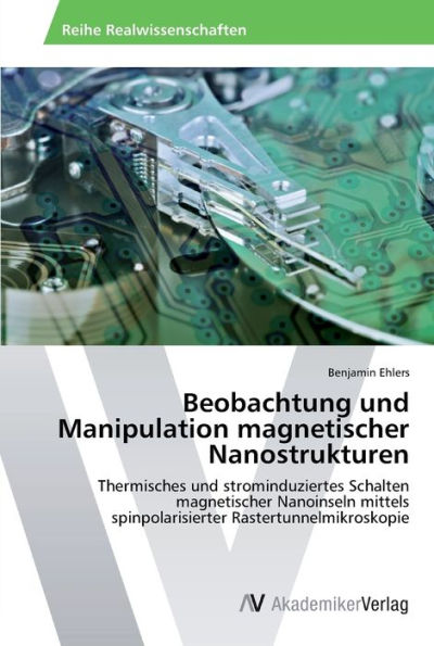 Beobachtung und Manipulation magnetischer Nanostrukturen