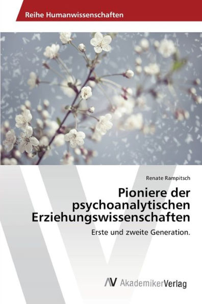 Pioniere der psychoanalytischen Erziehungswissenschaften