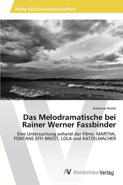 Das Melodramatische bei Rainer Werner Fassbinder