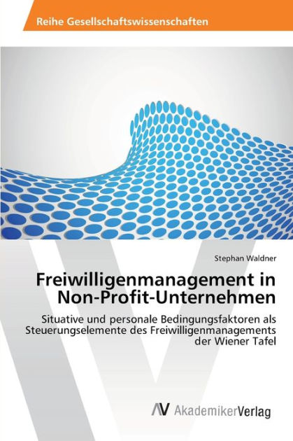 Freiwilligenmanagement in Non-Profit-Unternehmen by Stephan Waldner ...