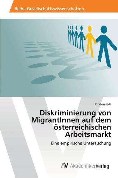 Diskriminierung von MigrantInnen auf dem österreichischen Arbeitsmarkt
