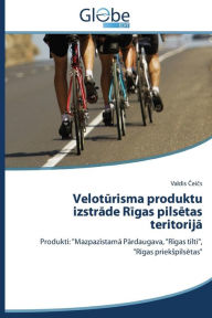 Title: Veloturisma produktu izstrade Rigas pilsetas teritorija, Author: Ceics Valdis