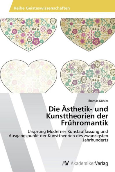 Die Ästhetik- und Kunsttheorien der Frühromantik