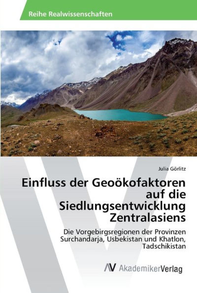 Einfluss der Geoökofaktoren auf die Siedlungsentwicklung Zentralasiens